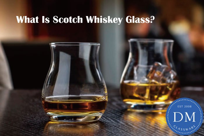 What Is Scotch Whiskey Glass