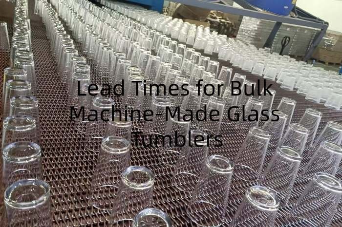 Levertijden voor machinaal vervaardigde glazen drinkbekers in bulk